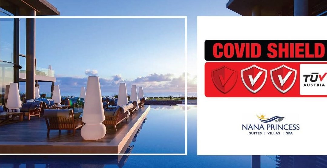 Το πολυβραβευμένο Nana Princess Suites, Villas & Spa πιστοποιήθηκε με το Ιδιωτικό Σχήμα CoVid Shield, με το επίπεδο High